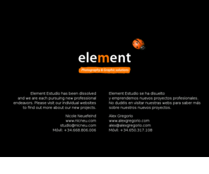 elementestudio.com: element – Photography & Graphic solutions
Estudio de fotografía y diseño en Barcelona. // Creative photography and design studio in Barcelona, Spain. // Tel. +34 932 658 180