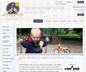 loopfietswereld.nl: Loopfiets | Loopfietswereld
Met een loopfiets wordt iedere wandeling leuk. Loopfietswereld - alles uit voorraad leverbaar - geen verzendkosten - afhalen op afspraak -