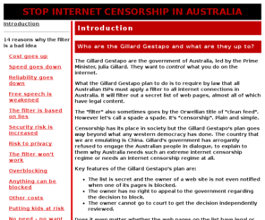 gillardgestapo.com: Gillard Gestapo - Stop internet censorship in Australia
This web site tells you why the Gillard Gestapo's internet censorship plan is a very bad idea.