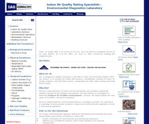 iaqsg.com: Singapore Indoor Air Quality Testing - IAQ  Environmental Audit Diagnostics Sampling Laboratory
IAQ Consultants provides Singapore Indoor Air Quality Test, IAQ  Audit Testing and Diagnostics Environmental Sampling.