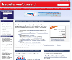 travailler-en-suisse.com: Travailler en Suisse - Accueil
Travailler et vivre en Suisse pour les travailleurs étrangers expatriés, frontaliers ou détachés. S'installer en Suisse, logements, salaires en Suisse, conditions d'emploi, permis de travail, formalités administratives, assurances, fiscalité, prévoyance, service d'assurance santé en Suisse (frontaliers et résidents) : demande de devis gratuit et conseil, Travailler et vivre en Suisse (Genève, Lausanne, Neuchâtel...) quand on est un travailleur étranger. Estimer son salaire en Suisse. Comprendre les permis de travail