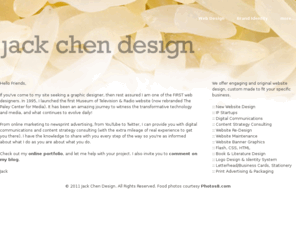 jackchendesign.com: Print and Web Graphics by Jack Chen Design - Foreword -
Jack Chen, designer of award-winning graphics for business identity, raise brand awareness, and promote successful communication.