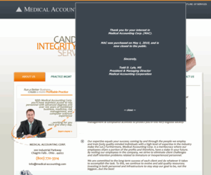 medical-accounting.com: Medical Accounting Corp: Business Solutions and Practice Management Services 
for Anesthesia and Pain Management Medical Groups
Medical Accounting Corp. specializes in developing and delivering business solutions to streamline operations and optimize anesthesia and pain management medical groups across the country.