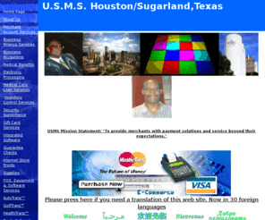 usmshouston.com: U.S.M.S. Houston/Sugarland,Texas
Merchant Account Services * Business Finance Services * Business Accounting * Medical Benefits Electronic Processing * Inventory Control * Security Surveillance


Terrence G. Morgan is a  Registered Financial Consultant  with U.S. Merchant Systems LLC. Since 1999  U.S. Merchant Systems is a registered ISO/MSP for HSBC Bank USA, N.A. Buffalo, NY Member FDIC.