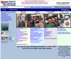 donson.net: "Your Janitorial and Office Supplies Store"
Donson Supply sells janitorial supplies, office supplies and food service supplies including janitorial equipment and office furniture plus winter ice melt products over the Internet.