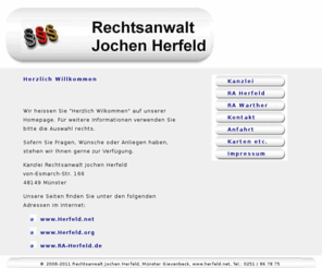 herfeld.org: Rechtsanwalt Jochen Herfeld und Rechtsanwalt Roland Warther in Münster Gievenbeck
Bussgeldsachen Strafverteidigung  Erbrecht  Straßenverkehrrecht  Familienrecht Scheidungen  Versicherungsrecht  Schadenersatzrecht  Vertragsrecht Kauf Miet Reise Werkvertrag Giebenbeck Anwald Kanzlei 