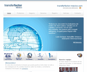 transferfactor-mexico.com: 4Life México - Distribuidor Independiente
Puedes alcanzar tus sueños con el simple hecho de tomar una desición. Con Transfer Factor de 4Life tienes la oportunidad de cambiar tu vida y la de muchas personas alrededor del mundo, conoce la oportunidad compuesta y jamás te arrepentirás de formar parte de un gran equipo.