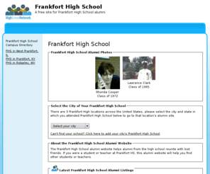 frankforthighschool.org: Frankfort High School
Frankfort High School is a high school website for alumni. Frankfort High provides school news, reunion and graduation information, alumni listings and more for former students and faculty of Frankfort High School