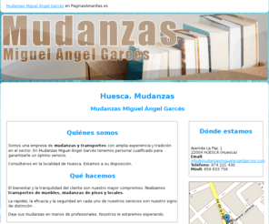 mudanzasmiguelangelgarces.com: Mudanzas. Huesca. Mudanzas Miguel Ángel Garcés
Somos una empresa con experiencia y tradición en el transporte de muebles y mudanzas de pisos y locales. Consúltenos. Tlf. 974 221 430.