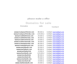 partyduell.com: Domains for Sale
cheap domains only 125.000 GBP, best domains under 1 Million dollars, best domains for sale or rent. Top Level Domains for sale