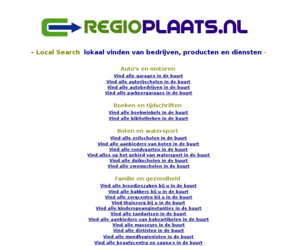 regioplaats.net: Regioplaats.nl Local Search
Alle informatie die u nodig heeft in u regio en plaats.