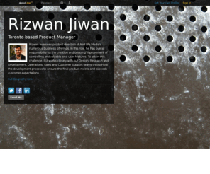 rizwanjiwan.com: Rizwan Jiwan (rizwanjiwan) on about.me
Rizwan oversees product direction of Avid Life Media's numerous business offerings. In this role, he has overall responsibility for the creation 