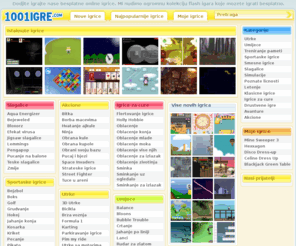 1001igre.com: Besplatne igrice i online igrice
Najbolje besplatne igrice. Dosadilo vam je igrati dosadne igrice ? Pronadjite lako nove i najbolje flash igrice.
