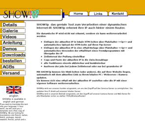showtools.de: SHOw!ip IP-Tool
SHOWip ermöglicht, eine automatische IP-Suche (auch hinter einem Router, Mehrbenutzer-DSL.