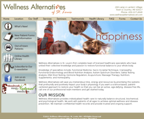 stlwa.com: Wellness Alternatives of St. Louis Uses Dr. Kharrazian treatments for chronic illnesses, autoimmune disorders, and complex neurological disorders.
Wellness Alternatives is St. Louis's first complete team of certified/licensed healthcare specialists who have united their collective knowledge and passion to restore functional balance to your whole body