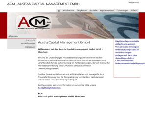 austria-capital.com: Austria Capital Management GmbH
Die Austria-Capital Management GmbH ist ein unabhängiges Finanzdienstleistungsunternehmen mit dem Schwerpunkt Ausfinanzierung betrieblicher Altersversorgungszusagen, Sicherstellung von Rentenleistungen und Unterstützungskassen.