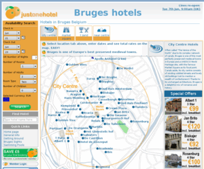 brugeshotels.co.uk: Bruges hotels, City Centre hotels Bruges , hotels in Bruges Belgium near City Centre
Bruges hotels reservation, best City Centre Bruges hotel locations, call for fast, friendly, and informed service from experienced business. Bruges Hotels, Belguim, offer a great range of Bruges accommodation to suit every budget.