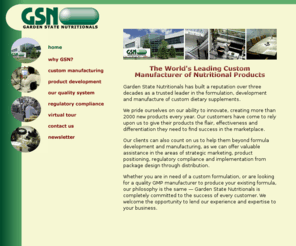 gardenstatenutritionals.com: Garden State Nutritionals, Inc. - Home
Garden State Nutritionals has built a reputation over three decades as a trusted leader in the formulation, development and manufacture of custom dietary supplements.