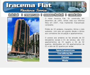 iracemaflat.com: ..:: Iracema Flat - Residente service - (0xx)85 3023-1571 / 3023-1572 ::..
Iracema Flat - Residence Service, sua melhor opção de hospedagem na Beira Mar de Fortaleza.