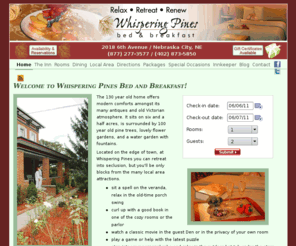 whisperingpinesbb.net: Whispering Pines bed and breakfast Nebraska NE Inn Lodging B&B
Nebraska City Nebraska Bed and Breakfast Inn -- Whispering Pines B &B Inn with accommodations and breakfast in a memorable atmosphere where guests experience relaxation, renewal and unexpected extras.