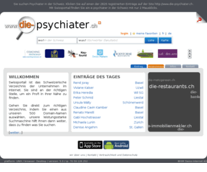 die-psychiater.ch: Die Psychiater in der Schweiz - Swissportail, Informationen mit 2 Mausklicks!
Psychiater in der Schweiz finden Sie auf Swissportail, die Informationen mit 2 Mausclick!