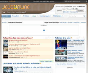 jeu-on-line.org: JeuxOnLine - Le portail des MMORPG / MMOG / MMO (jeux massivement multi-joueurs)
Actualités, articles, dossiers, encyclopédie, vidéos, captures, jeux-concours, forums sur les MMORPG, MMOG et MMO (jeux-vidéo massivement multi-joueurs).