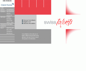 swisstalents.org: SwissTalents - network of professionals with university degree living
SwissTalents is the network of highly skilled professionals living abroad, who are Swiss or have strong ties to Switzerland. Members have a university degree or equivalent