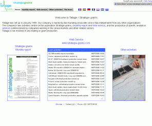 tallage.fr: Welcome to Stratégie grains
Strategie grains : the monthly reference publication for cereal market analysis in Europe, price forecasting and decision making for grain trade professionals