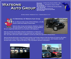 watsonsautogroup.com: Watsons Auto Group, Watsons Auto, Watson Manistee, Nature and Me R. V.
Watsons Auto Group of West Michigan, a locally owned, small town family of dealerships.