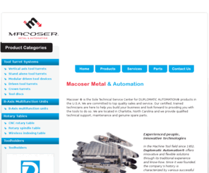 macosermetal.com: Duplomatic Automation®USA/Macoser®,turret repair,duplomatic turret repair
Macoser ® is the Sole Technical Service Center for DUPLOMATIC AUTOMATION® products in the U.S.A.