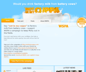 notinmycuppa.com: WSPA | Not in my Cuppa | Would you drink factory milk from battery cows?
Nocton Dairies wants to build an industrial 8,100 cow dairy, changing British farming and our countryside forever. If you believe cows belong in fields not factories, join WSPA now and say 'Not in my Cuppa' today.