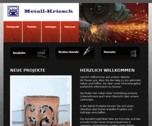 metall-kriesch.com: Metall Kriesch - Metall- und Stahlbau, Schmiede-, Schlosser- und Blitzschutzarbeiten u.v.m
Metall Kriesch - Metallbau, Stahlbau, Schmiedearbeiten, Schlosserarbeiten, Blitzschutzarbeiten, Restauration, Kfz-Wartung, Kfz-Pflege, Gartengerätetechnik und vieles mehr.