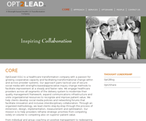 opt2lead.com: Opt 2 Lead™ A Strength-based Health 2.0 Transformation Company
A Social Media based approach that utilizes appreciative inquiry insights to achieve profound business transformation.