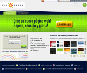webgarden.es: ¿Quiere crear blog o página web gratis? | webgarden
¡Cree ahora su página web gratis! ¡Con Webgarden puede crear fácilmente una página web personal o comercial, una fotogalería o montar su propio blog gratis en tan solo un par de minutos! ¡Sistema de publicación online muy sencillo de utilizar! Publique artículos, textos, votaciones, fotos, imágenes. ¡Empiece ahora!