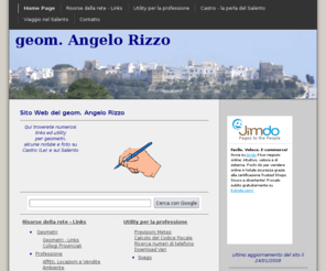 geomangelorizzo.it: Angelo Rizzo geometra, Home Page
Troverete le sue note professionali, numerosi link ed utility per geometri, notizie su Castro nel Salento.