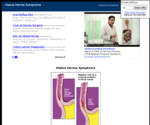 hiatusherniasymptoms.com: Hiatus Hernia Symptoms
Hiatus hernia symptoms and how to identify the symptoms of hiatus hernia.