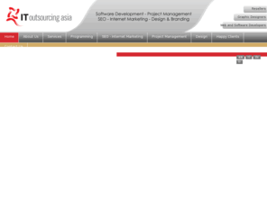 itoutsourcingasia.com: IT Outsourcing and Offshore Software Development Services in Nepal and Asia - IT Outsourcing Asia
We provide IT Outsourcing and Offshore Software Development DOT Net and PHP Programmer Services in Asia through a network of Website Developers, Programmers, Graphic Designers, Project Managers and Information Technology Professionals.