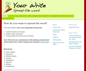 your-write.ca: Your Write – Spread the word.
Collette Burjack provides writing and editing services for small business owners. Copywriting, web writing, press releases, newsletters, articles, and more!