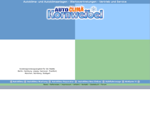 autoklima-koeln.de: Autoklima Kornweibel e.K. - Köln - AutoKlima- und Autoklimaanlagen
Autoklima- und Autoklimaanlagen - Werksvertretungen - Vertrieb und Service Autoklima  Autoklimaanlage  Fachmann für Autoklima  Klima Pabst  Klima Papst  Axel Holler  Klimatechniker  Kompressor  Trockner  Kältemittel  r134  r413a  Klimatechnik  Fahrzeugklima  Fahrzeugkühlmittel  Fachmann für Klima