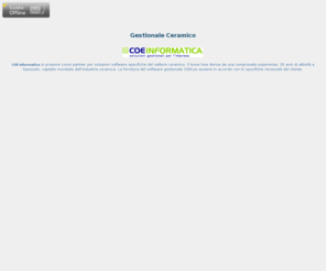 gestionaleceramico.com: www.gestionaleceramico.com COE Informatica, sistema gestionale per settore della ceramica
COE Informatica Sassuolo (Modena), programmi gestionali ad hoc Zucchetti, gestionale per settore ceramico