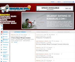 biarjelas.com: BiarJelas.com :: Mengeluh sepuasnya....!!
Biar-Jelas : Suara Pembaca Online, Silakan suarakan semua masalah-masalah anda sebagai konsumen tentang produk-produk atau jasa yang tidak memuaskan bagi anda.