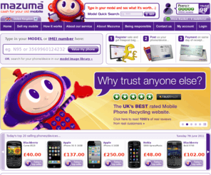 cpwtradeins.com: Mazuma Mobile - Sell, Trade in or Recycle your old, used mobile phone for cash.
Sell your old and used mobile phone. Mazuma Mobile recycle old and used mobile phones for cash. Trade in your old and used mobile phone online now!