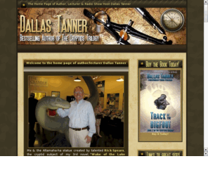 cryptofiction.com: Cryptozoology Author, Lecturer, Investigator Dallas Tanner
Cryptozoology Author, Lecturer, Investigator Dallas Tanner