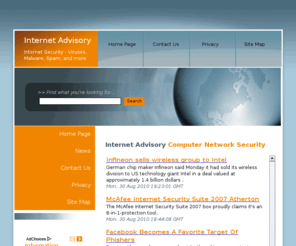 internetadvisory.com: Internet Advisory - Home Page
Internet Advisory provides current information on recent computer network attacks and vulnerability issues. For the latest informaton on antivirus protection, security patches, malware and spam.