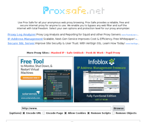 proxsafe.net: Prox Safe - Free Proxy Browsing Website
Use ProxSafe.net to browse through the internet through our anonymous web based proxy. Keep yourself protected online with ProxSafe.net
