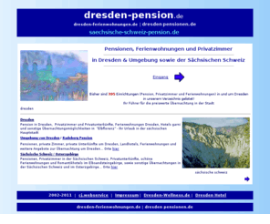 dresden-pension.de: dresden-pension.de: Pensionen, Privatzimmer, Ferienwohnungen in Dresden
Ihr Pension-Verzeichnis für Dresden - Übernachten in Pensionen, Privatzimmern, Hotels garni und Ferienwohnungen