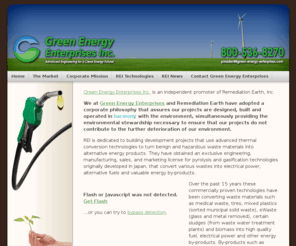 trashintocash.info: Green Energy Enterprises Inc.
Green Energy Enterprises Inc. (GEEI) are promoters of Remediation Earth, Inc.'s corporate philosophy that assures their projects are designed, built and operated in harmony with the environment, simultaneously providing the environmental stewardship necessary to  ensure that their projects do not contribute to the further deterioration of our environment.