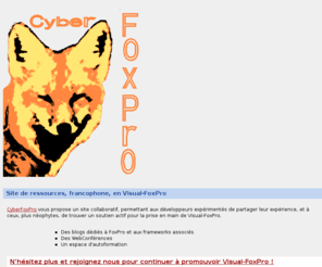 cyberfoxpro.com: CyberFoxPro.com : Site de ressources francophone en Visual-FoxPro
Venez nous rejoindre pour partager votre expérience autour de FoxPro ! Le site qui est fier du produit qu'il promeut!