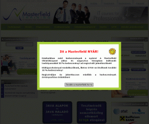 masterfield.hu: Az informatikai tanfolyam és képzés specialista - Masterfield Oktatóközpont
Masterfield Oktatóközpont informatikai felnőttképzés, tanfolyamok és egyéb képzések