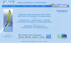 hwr-chemie.de: Umweltfreundliche Reinigungsmittel von HWR-CHEMIE
Entwicklung, Herstellung und Vertrieb von umweltfreundlichen Reinigungsmitteln, Desinfektionsmitteln, Pflegemitteln und Wartungsprodukten.